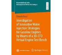 Investigation Of Innovative Water Injection Strategies For Gasoline Engines By Means Of A 3d-Cfd Virtual Engine Test Bench