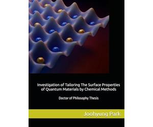 Investigation of Tailoring The Surface Properties of Quantum Materials by Chemical Methods: Doctor of Philosophy Thesis