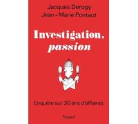 Investigation, passion: Enquête sur 30 ans d'affaires
