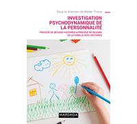 Investigation psychodynamique de la personnalité: Procédé de Dessins-Histoires & Procédé de Dessins de la Famille avec Histoires