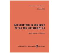 Investigations In Nonlinear Optics And Hyperacoustics (The Lebedev Physics Institute Series)
