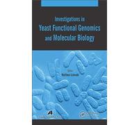 Investigations In Yeast Functional Genomics And Molecular Biology