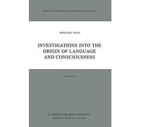 Investigations Into The Origin Of Language And Consciousness