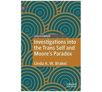 Investigations Into The Trans Self And Moore's Paradox