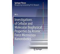Investigations Of Cellular And Molecular Biophysical Properties By Atomic Force Microscopy Nanorobotics
