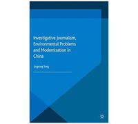 Investigative Journalism, Environmental Problems And Modernisation In China