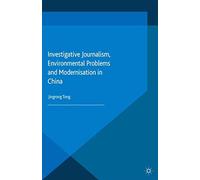 Investigative Journalism, Environmental Problems And Modernisation In China