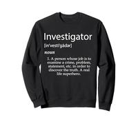 Investigator Definition Federal Private Investigation Sweatshirt