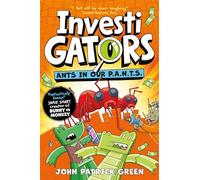 InvestiGators Ants in Our P.A.N.T.S. by John Patrick Green John Patrick Green (Auteur)
