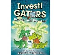 InvestiGators Braver and Boulder by John Patrick Green John Patrick Green (Auteur)