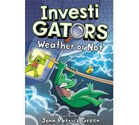 InvestiGators: Weather or Not - John Patrick Green - First Second - ebook (ePub) - Livre