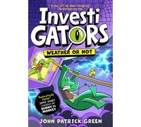 InvestiGators: Weather or Not The latest laugh-out-loud Comic Book Adventure in the bestselling series! - John Patrick Green - Macmillan Children's Books - ebook (ePub) - Livre