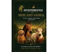 Investimentos no Mercado Animal: Decisão, estratégia e oportunidades além do óbvio