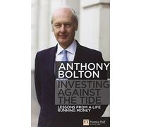 Investing Against the Tide: Lessons from a Life Running Money