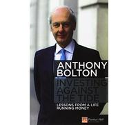 Investing Against the Tide: Lessons from a Life Running Money