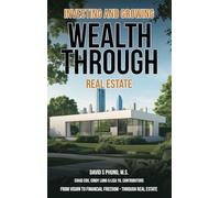 Investing and Growing Wealth Through Real Estate