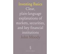 Investing Basics: Clear, plain-language explanations of markets, securities, and key financial institutions