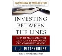 Investing Between the Lines: How to Make Smart Investment Decisions by Decoding Ceo Letters