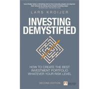 Investing Demystified: How to Create the Best Investment Portfolio Whatever Your Risk Level