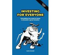 Investing For Everyone: Everything You Need To Know To Become A Great Investor