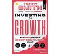 Investing for Growth by Terry Smith Terry Smith (Auteur)