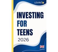 Investing For Teens: How Teens Can Start Investing, Build Wealth Young, and Take Control of Their Financial Future (UK Edition)