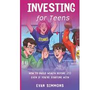 Investing for Teens: How to Build Wealth Before 20-Even If You're Starting with