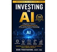 Investing in AI: A Beginner's Guide to Artificial Intelligence Stocks, ETFs, and the Future of Technology