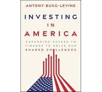 Investing in America: Expanding Access to Finance to Solve Our Shared Challenges