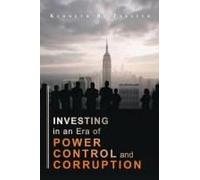 Investing In An Era Of Power, Control, And Corruption