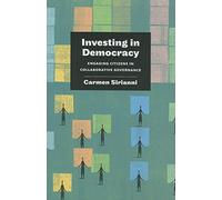 Investing in Democracy: Engaging Citizens in Collaborative Governance