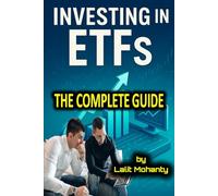 Investing In ETFs : The Complete Guide