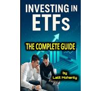 Investing In ETFs : The Complete Guide