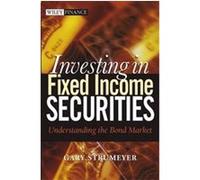 Investing In Fixed Income Securities, Wiley Finance Series Gary Strumeyer (Auteur)