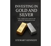 Investing in Gold and Silver: The Timeless Assets of Wealth Preservation