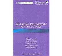 Investing in Hospitals of the Future B. Rechel, Barrie Dowdeswell, Martin McKee, Nigel Edwards, Stephen Wright (Auteur)