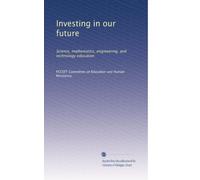 Investing in our future: Science, mathematics, engineering, and technology education