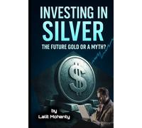 Investing In Silver: The Future Gold or a Myth