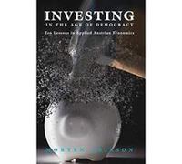 Investing in the Age of Democracy: Ten Lessons in Applied Austrian Economics - [Version Originale] Inconnu (Auteur)