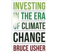 Investing in the Era of Climate Change - Bruce Usher - Columbia University Press - Livre en Anglais - Hardback Bruce UsherBruce Usher (Auteur)