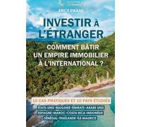 Investir à l'étranger: comment bâtir un empire immobilier à l'international ?