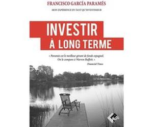 Investir à long terme Francisco Garcia Paramés (Auteur)
