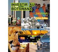 Investir Au Botswana - Visit Botswana - Celso Salles
