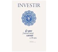 Investir : Ce Que J'aurais Aimã© Savoir Ã 18 Ans