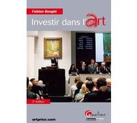Investir dans l'art - 2ème édition Fabien Bouglé (Auteur)