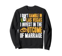 Investir dans Le Mariage Pas dans Le Jeu Vegas drôle Sweatshirt