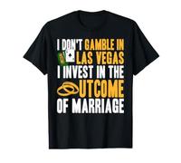 Investir dans Le Mariage Pas dans Le Jeu Vegas drôle T-Shirt Graphique avec Valeur