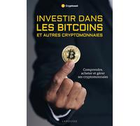 Investir dans les bitcoins - Cryptoast - Larousse - broché - Guide