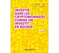 Investir dans les cryptomonnaies comme on investit en bourse - 2e éd.