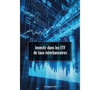 Investir dans les ETF de taux interbancaires: Placer sa trésorerie sur des actifs liquides